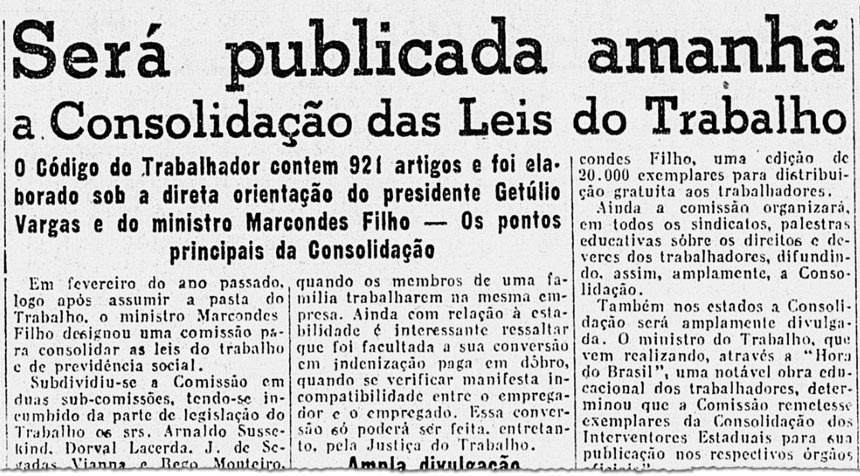 fac simile de jornal de 1943, com o título Será publicada amanhã a consolidação das leis do trabalho. O códico do trabalhador contém 921 artigos e foi elabrado sob a direta orientação do presidente Getúil Vargas e do ministro Marcondes Filho - os pontos principais da colsolidação.