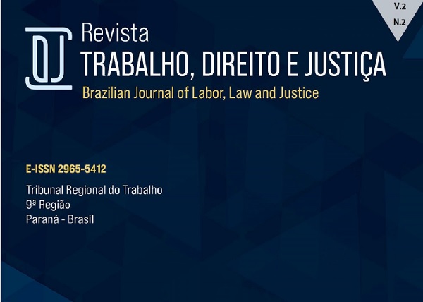 Arte em fundo azul escrito: revista trabalho, direito e justiça, v.2,n.2, Brazilian Journal of Labor, Law, and Justice. E-ISSN 2965-5412. Tribunal Regional do Trabalho 9ª Região. Paraná - Brasil.