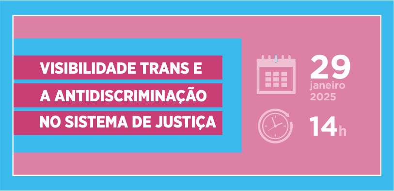 Banner com fundo rosa e bordas azuis, cujo título é “Visibilidade Trans e a Antidiscriminação no sistema de justiça. TRE-PR promove evento “Visibilidade Trans e a Antidiscriminação no Sistema de Justiça.